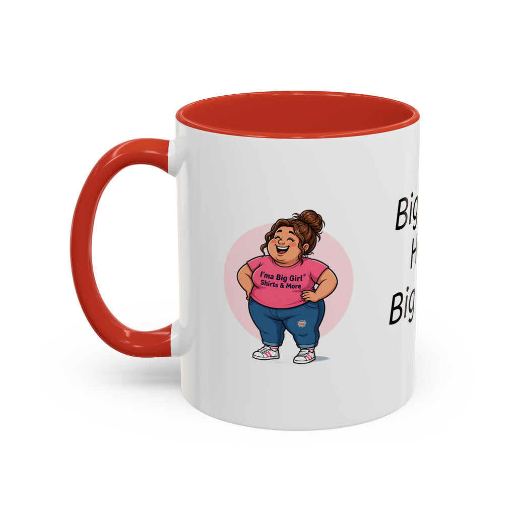 Coffee Mug — "Big Girls Have Big Mugs" Accent Mug (11/15oz)