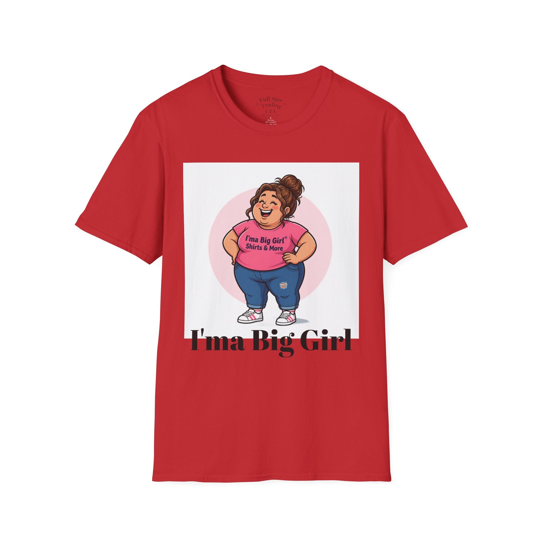 Big Girl Graphic T-Shirt — "I'm a Big Girl" Full-Size Pride Tee