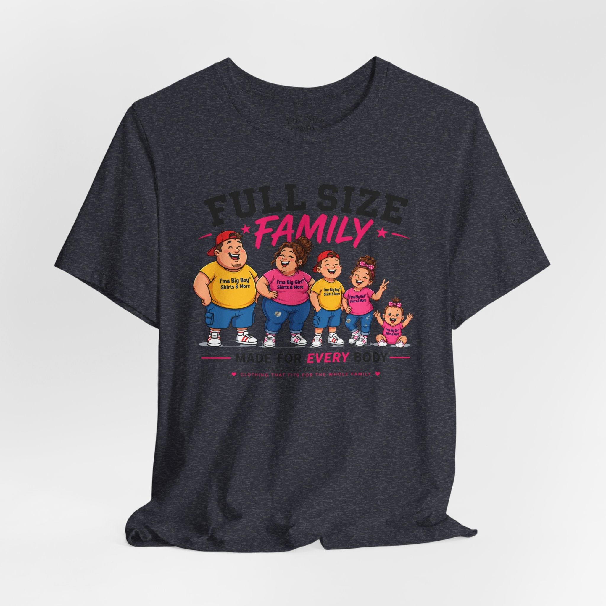 Full Size Family Tee Shirt – Made for Every Body -Unisex