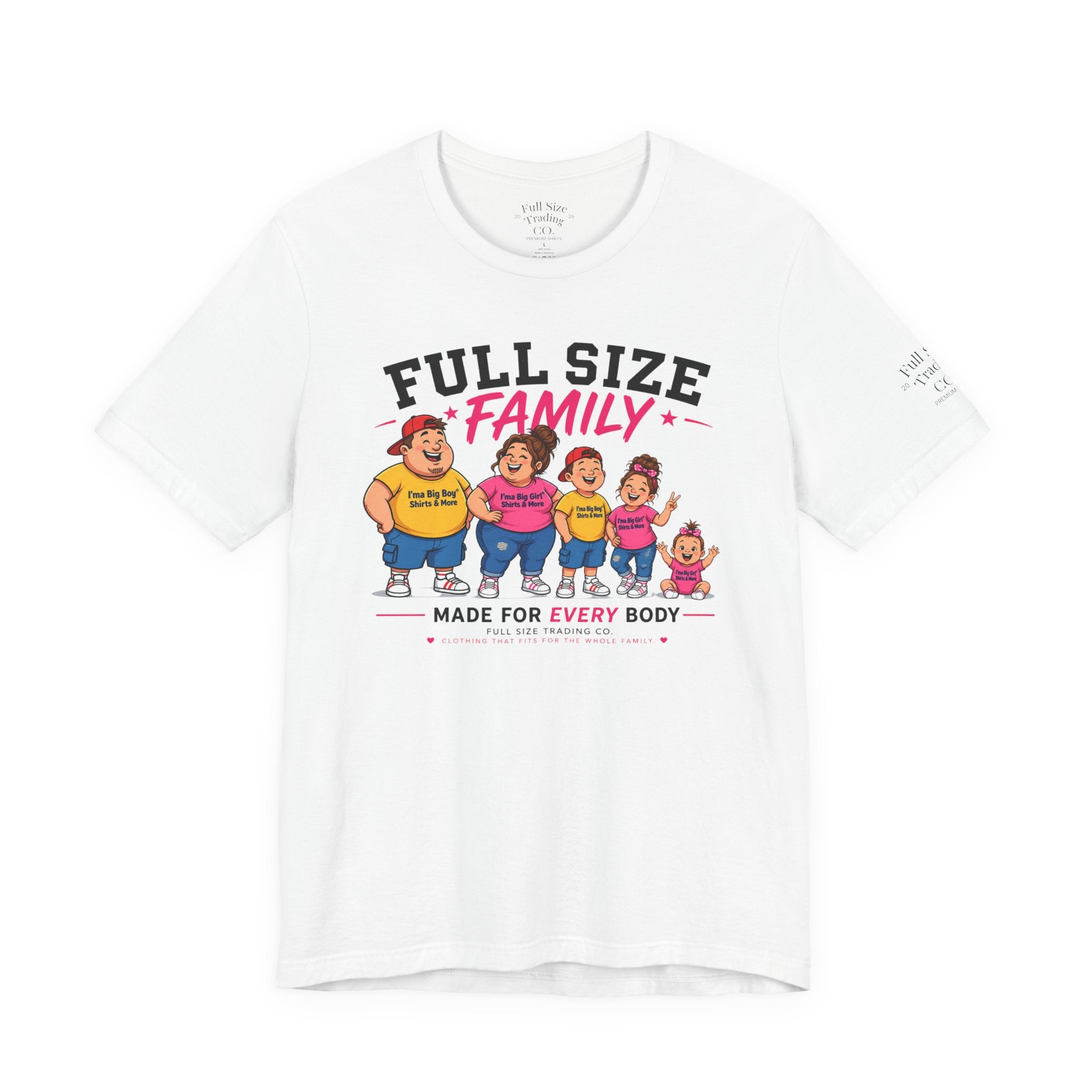 Full Size Family Tee Shirt – Made for Every Body -Unisex