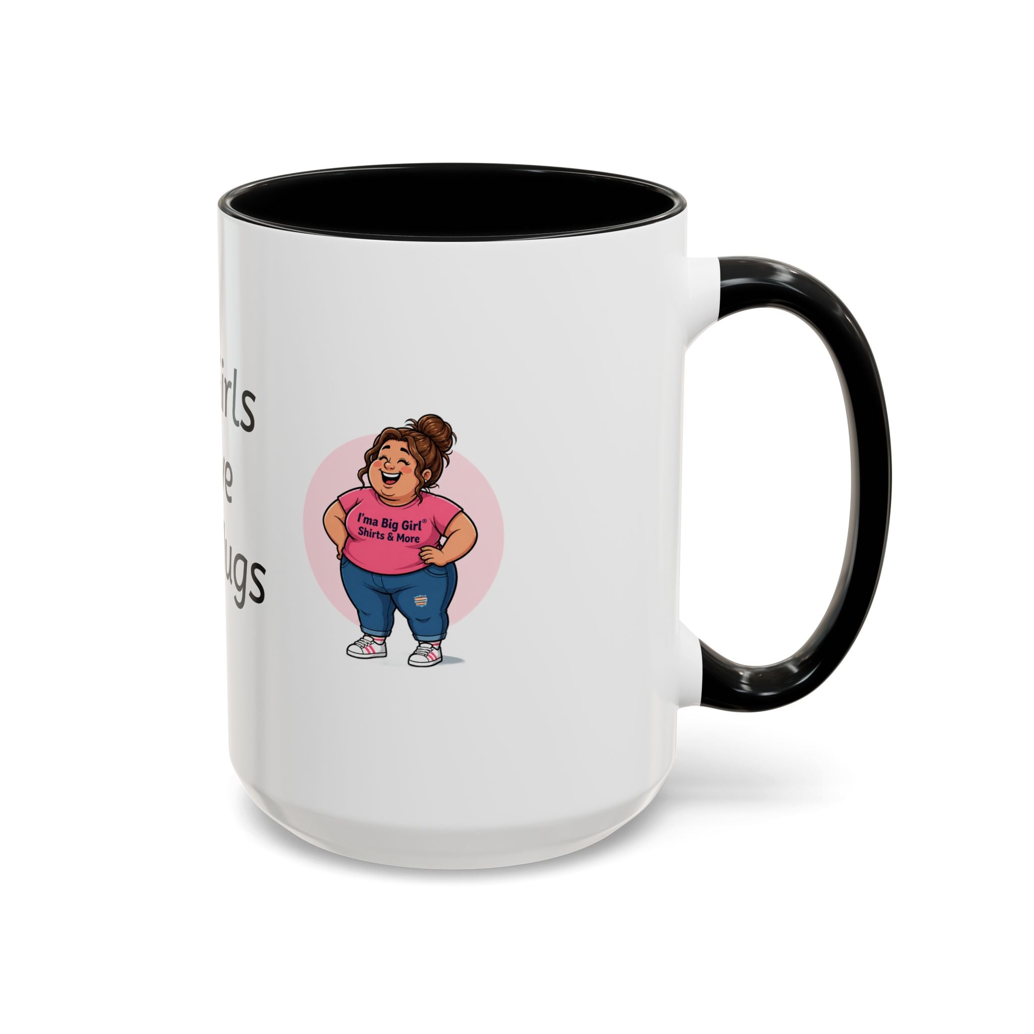 Coffee Mug — "Big Girls Have Big Mugs" Accent Mug (11/15oz)