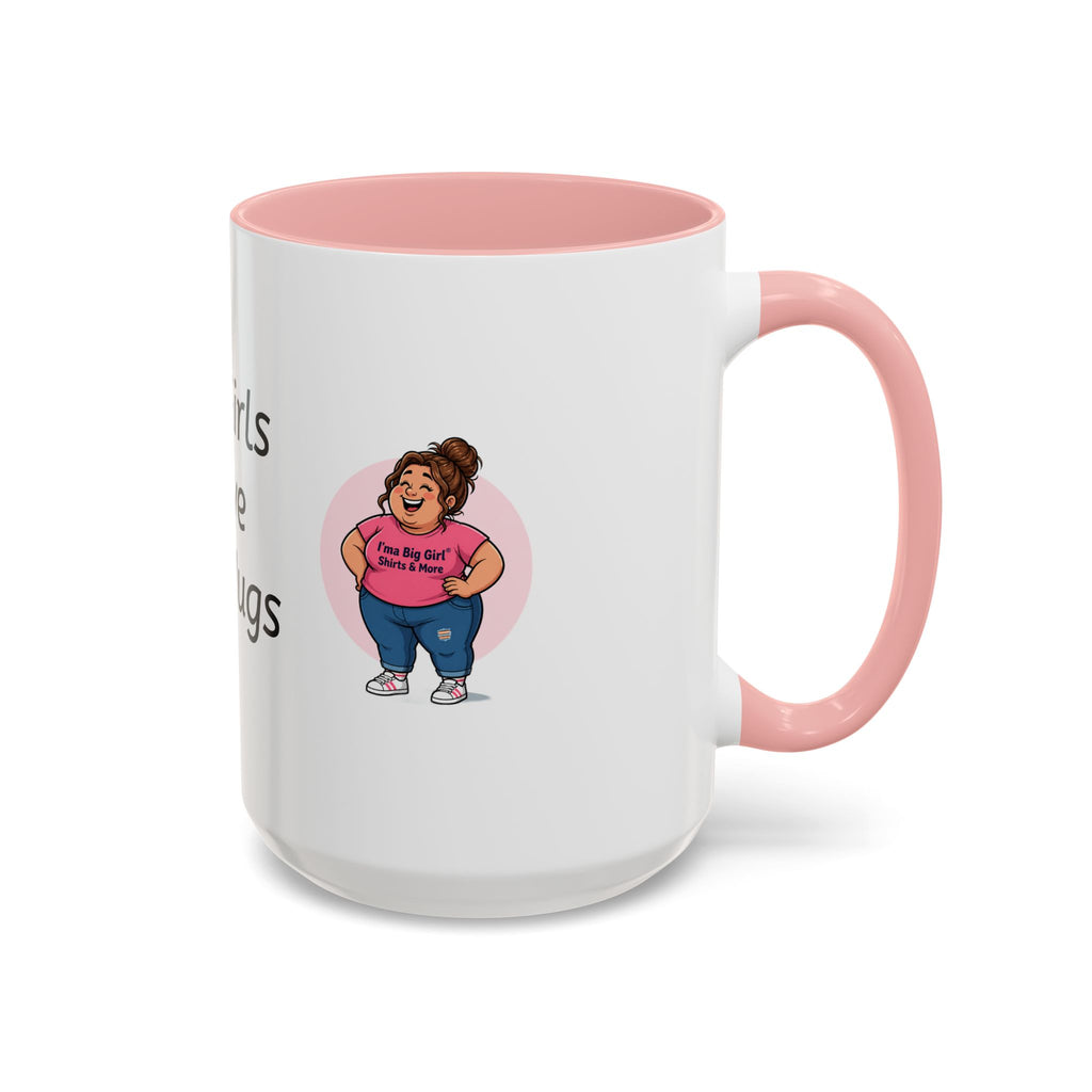 Coffee Mug — "Big Girls Have Big Mugs" Accent Mug (11/15oz)