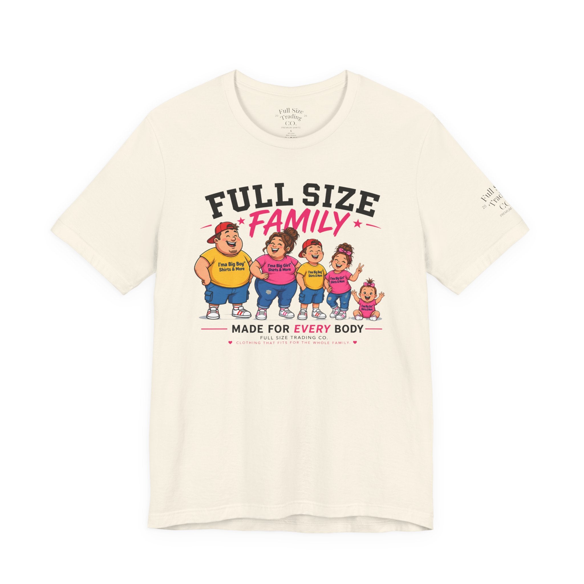 Full Size Family Tee Shirt – Made for Every Body -Unisex