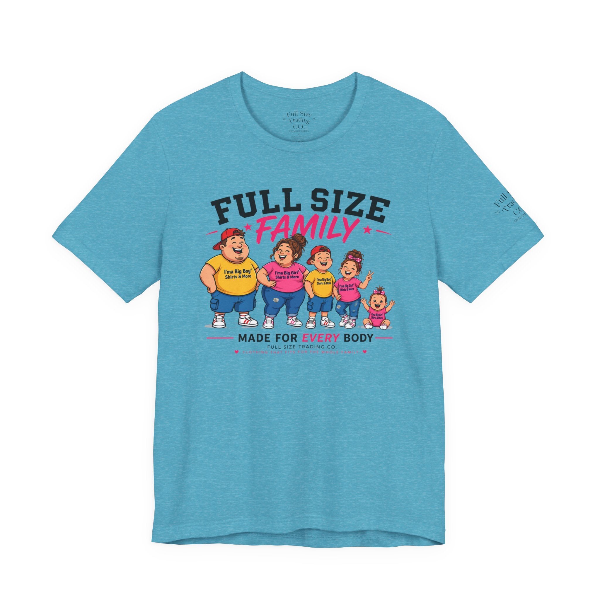 Full Size Family Tee Shirt – Made for Every Body -Unisex