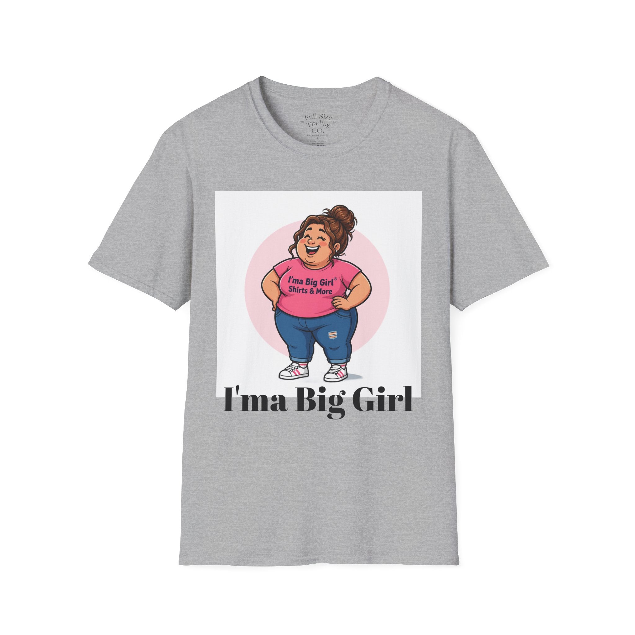 Big Girl Graphic T-Shirt — "I'm a Big Girl" Full-Size Pride Tee