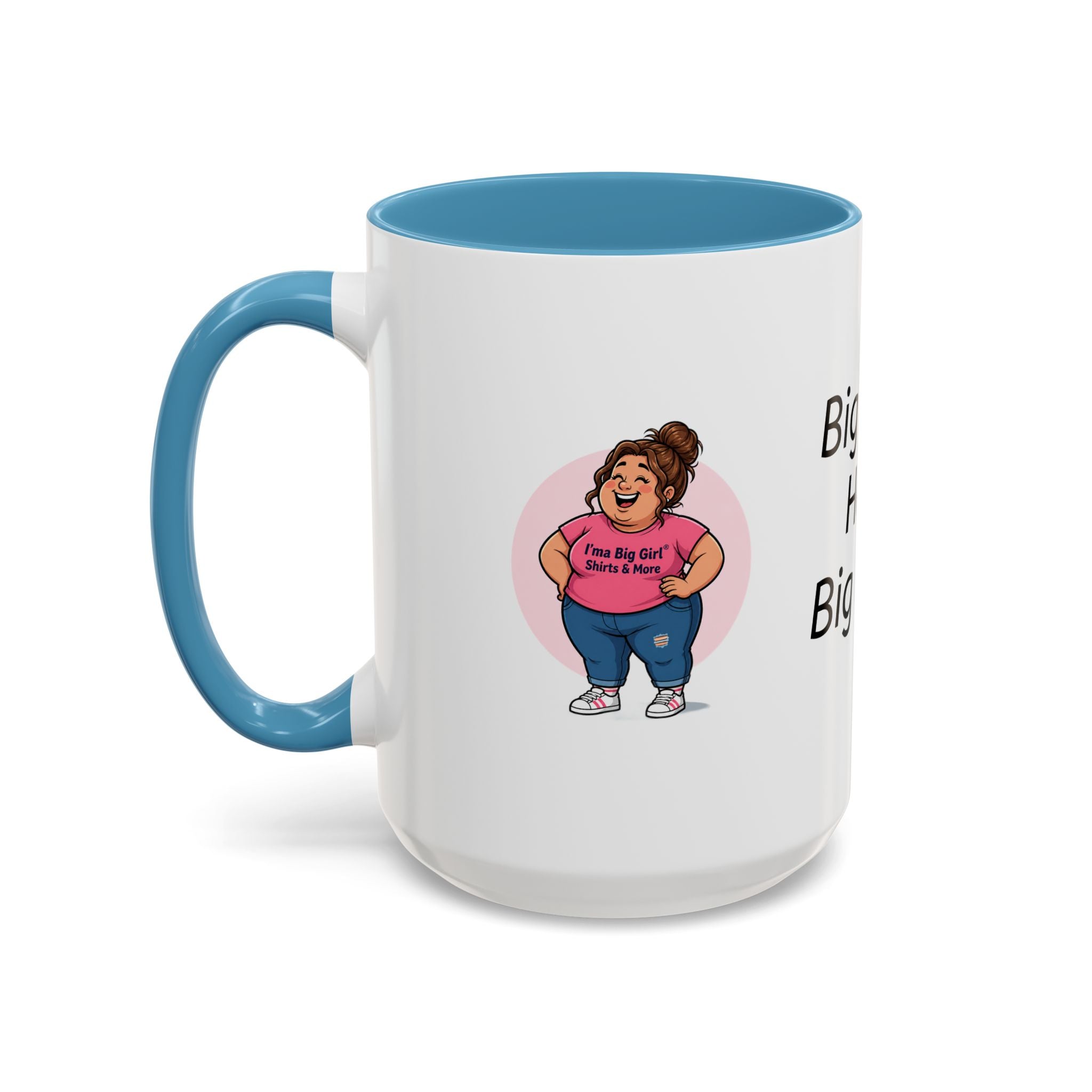 Coffee Mug — "Big Girls Have Big Mugs" Accent Mug (11/15oz)