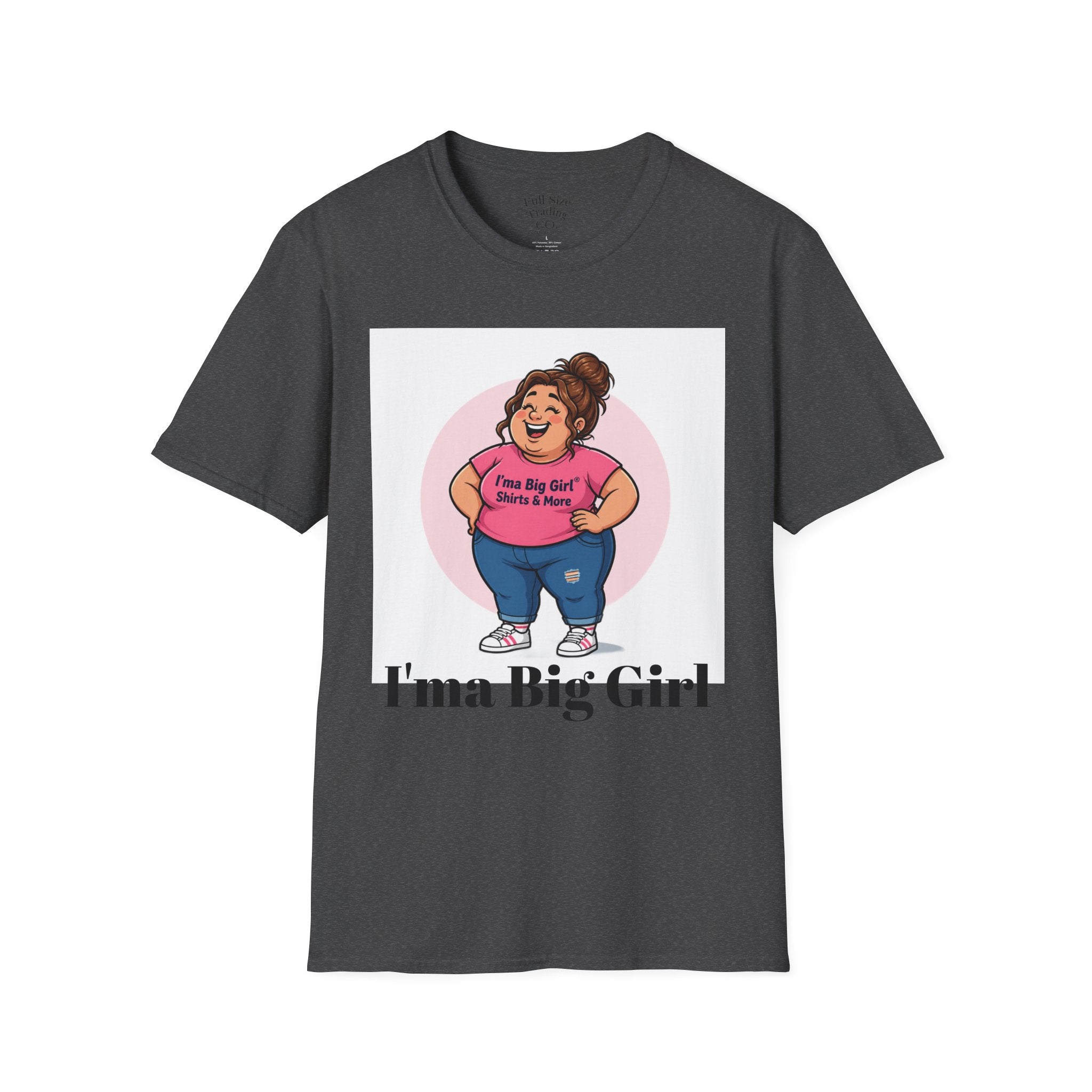 Big Girl Graphic T-Shirt — "I'm a Big Girl" Full-Size Pride Tee