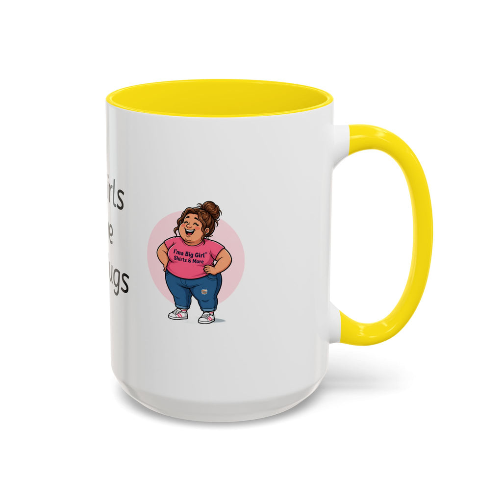Coffee Mug — "Big Girls Have Big Mugs" Accent Mug (11/15oz)