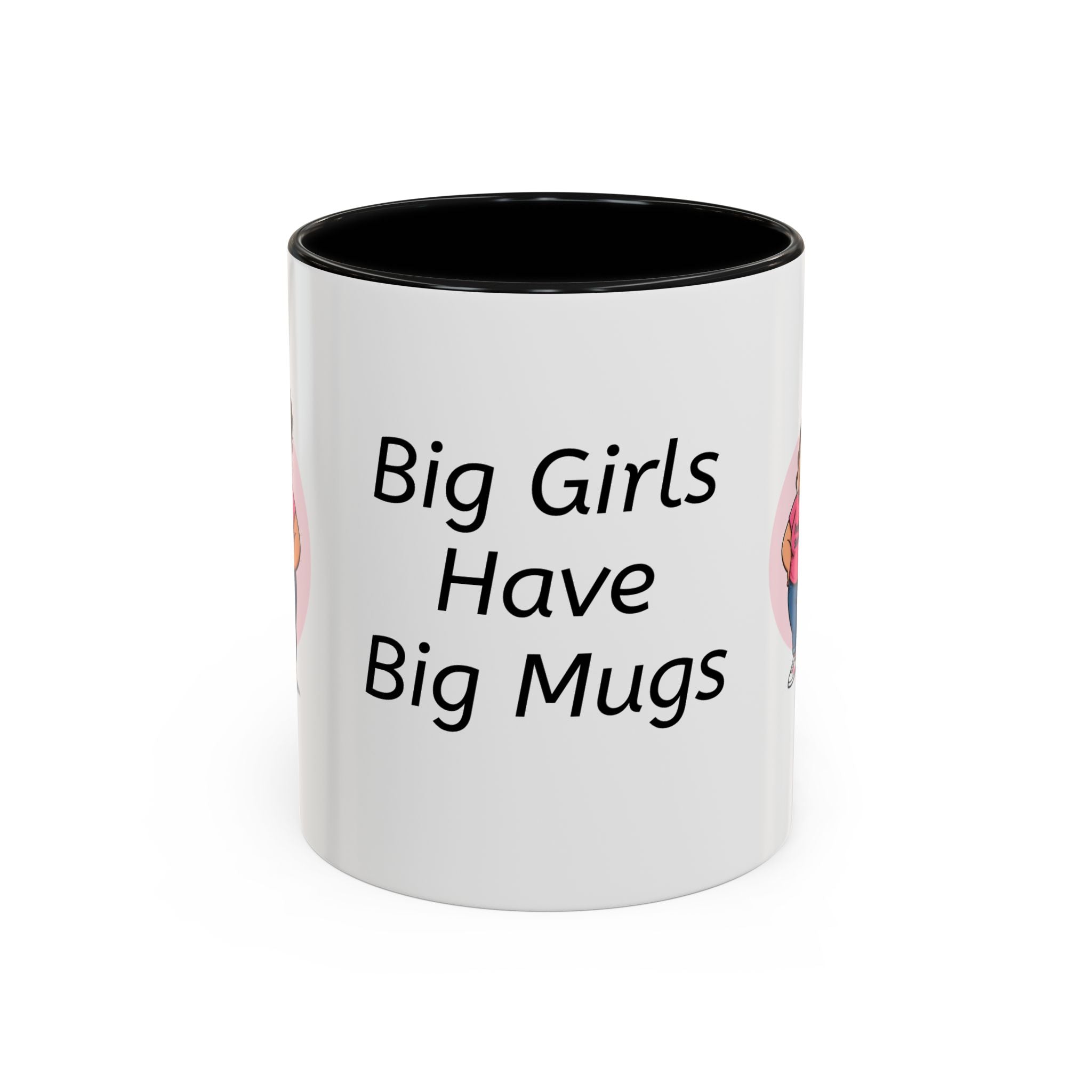 Coffee Mug — "Big Girls Have Big Mugs" Accent Mug (11/15oz)