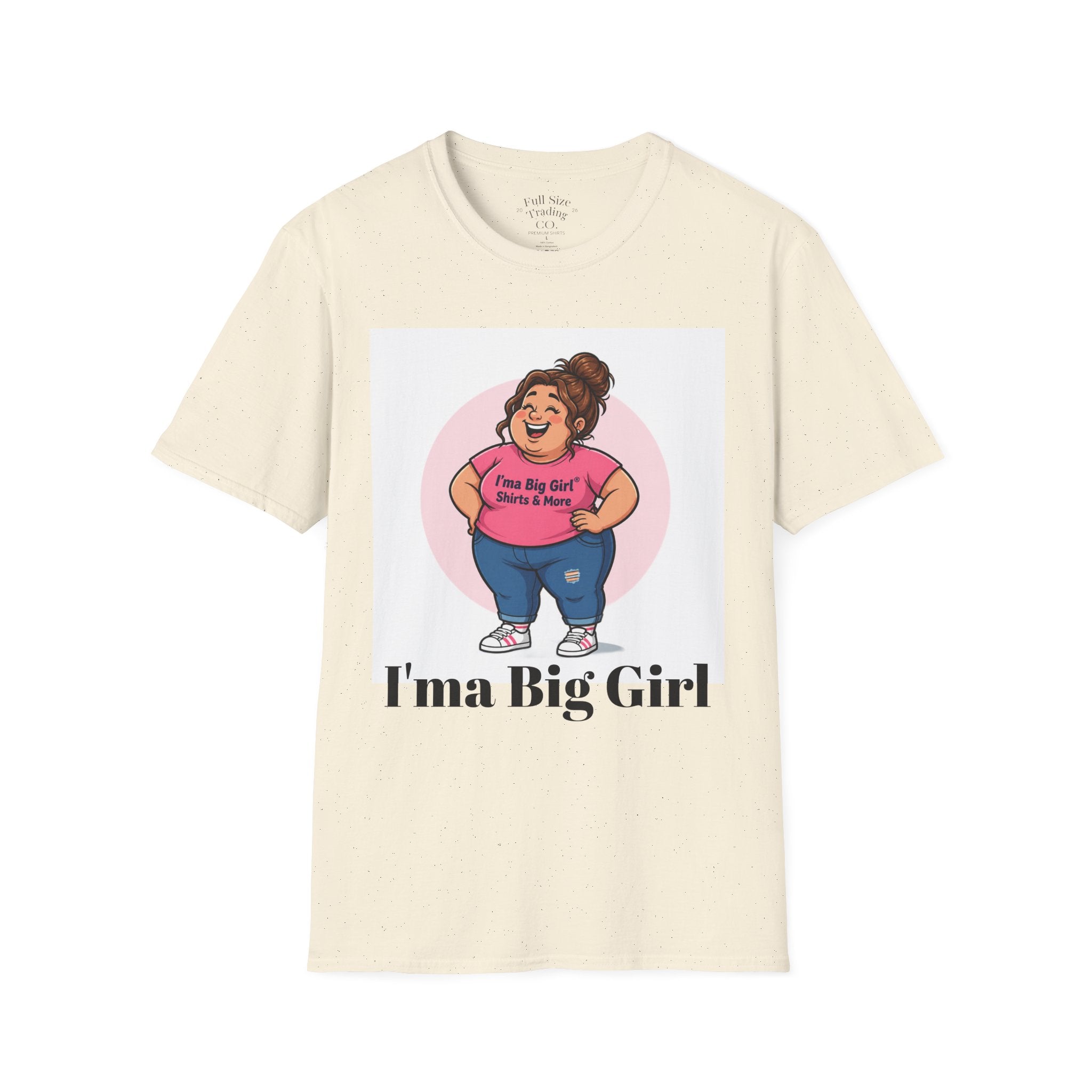 Big Girl Graphic T-Shirt — "I'm a Big Girl" Full-Size Pride Tee