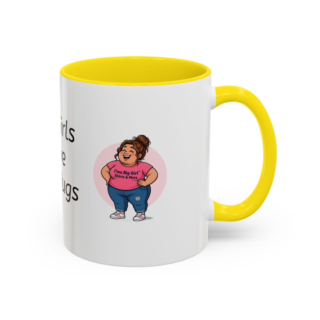 Coffee Mug — "Big Girls Have Big Mugs" Accent Mug (11/15oz)