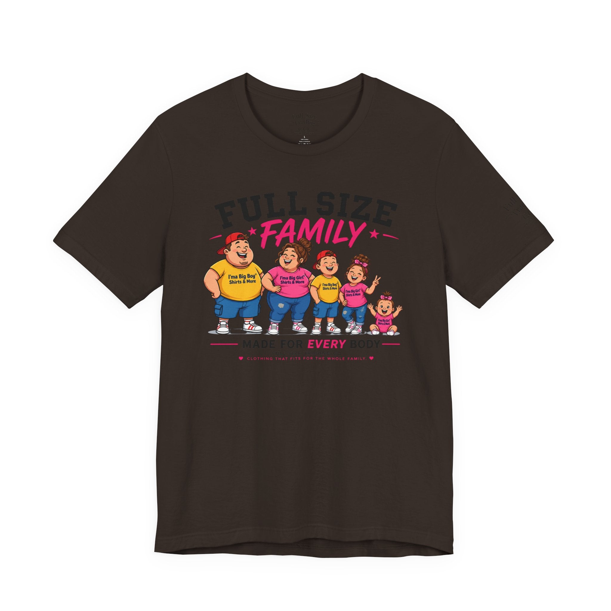 Full Size Family Tee Shirt – Made for Every Body -Unisex