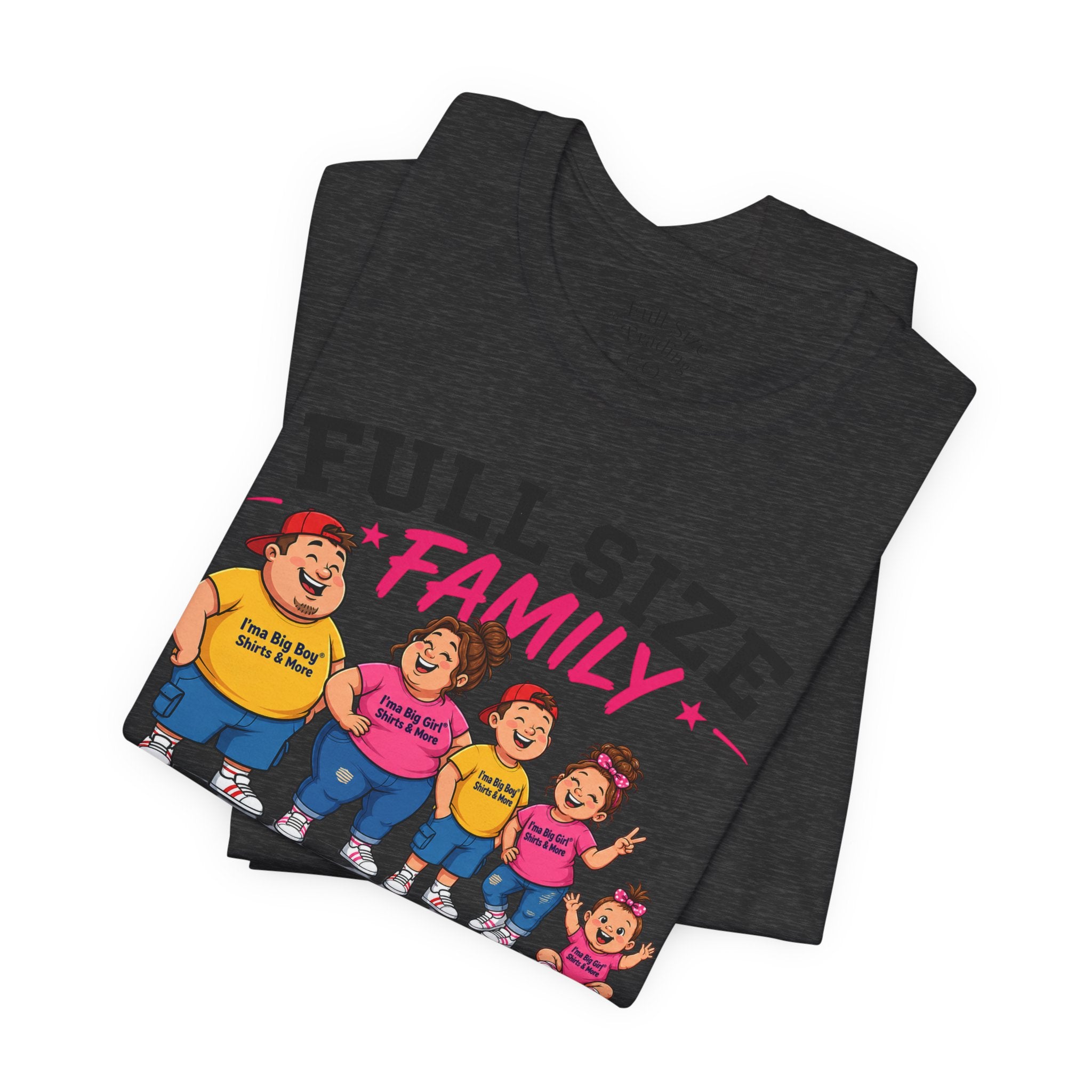 Full Size Family Tee Shirt – Made for Every Body -Unisex
