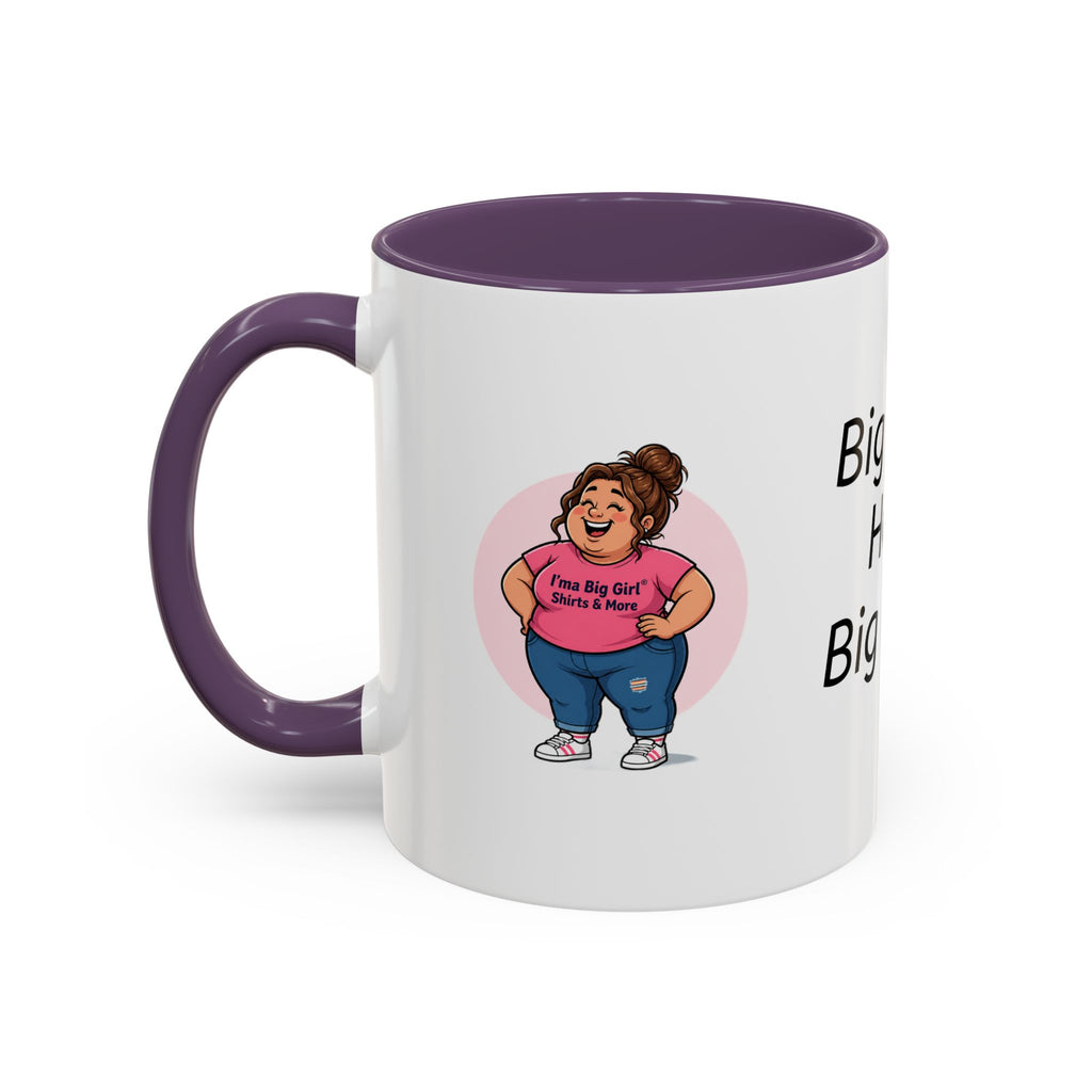 Coffee Mug — "Big Girls Have Big Mugs" Accent Mug (11/15oz)