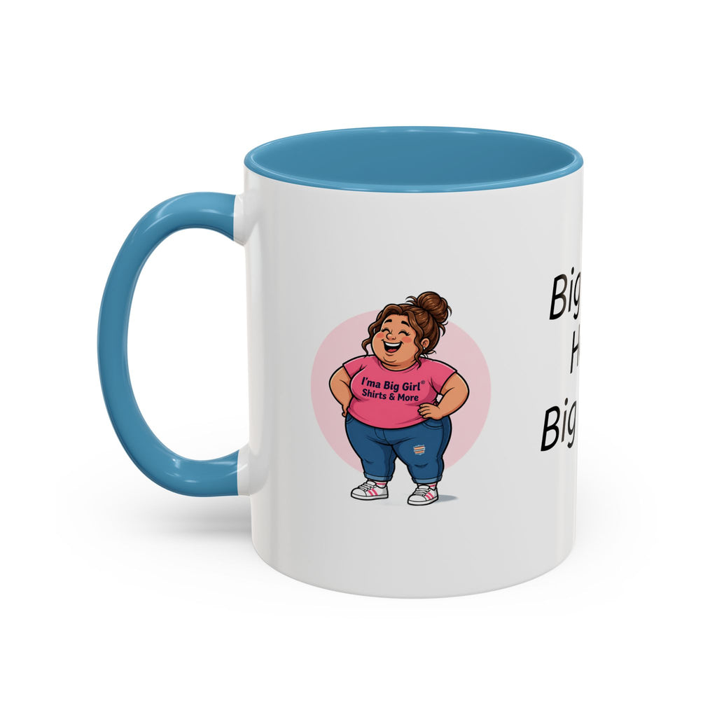 Coffee Mug — "Big Girls Have Big Mugs" Accent Mug (11/15oz)
