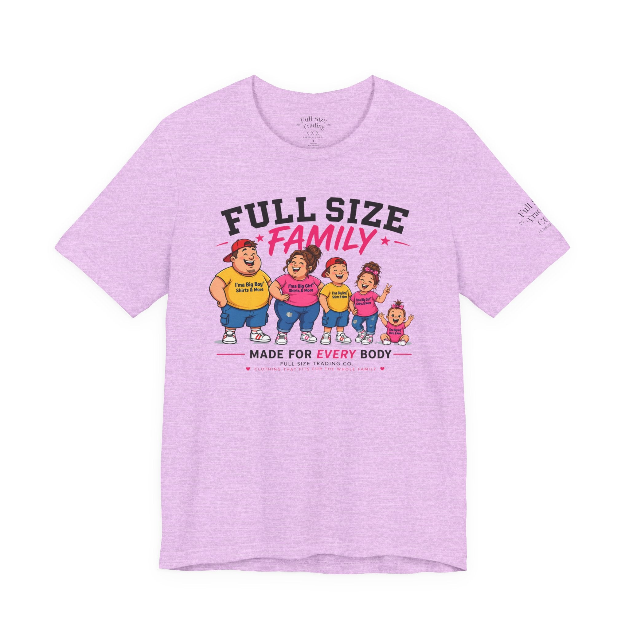 Full Size Family Tee Shirt – Made for Every Body -Unisex