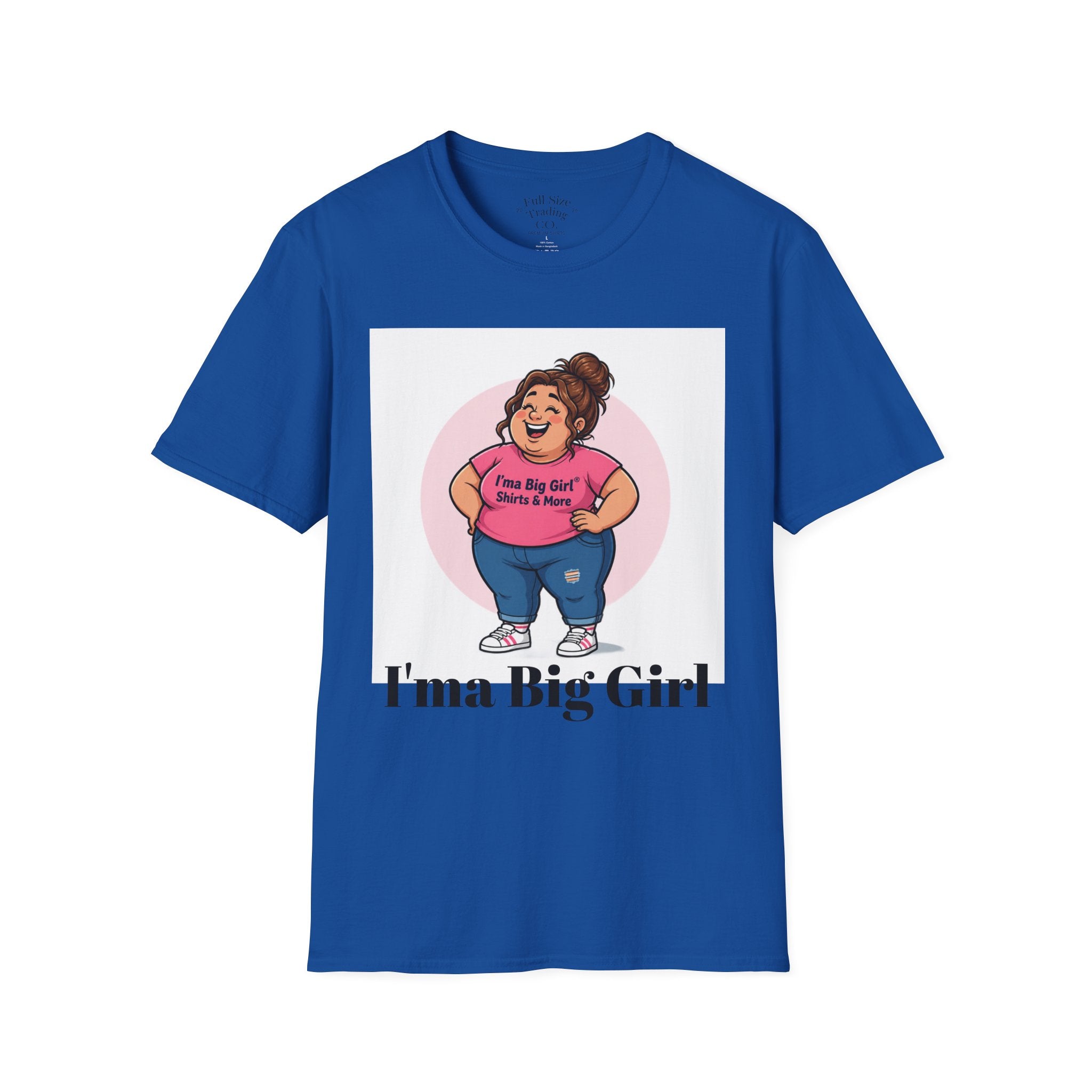 Big Girl Graphic T-Shirt — "I'm a Big Girl" Full-Size Pride Tee