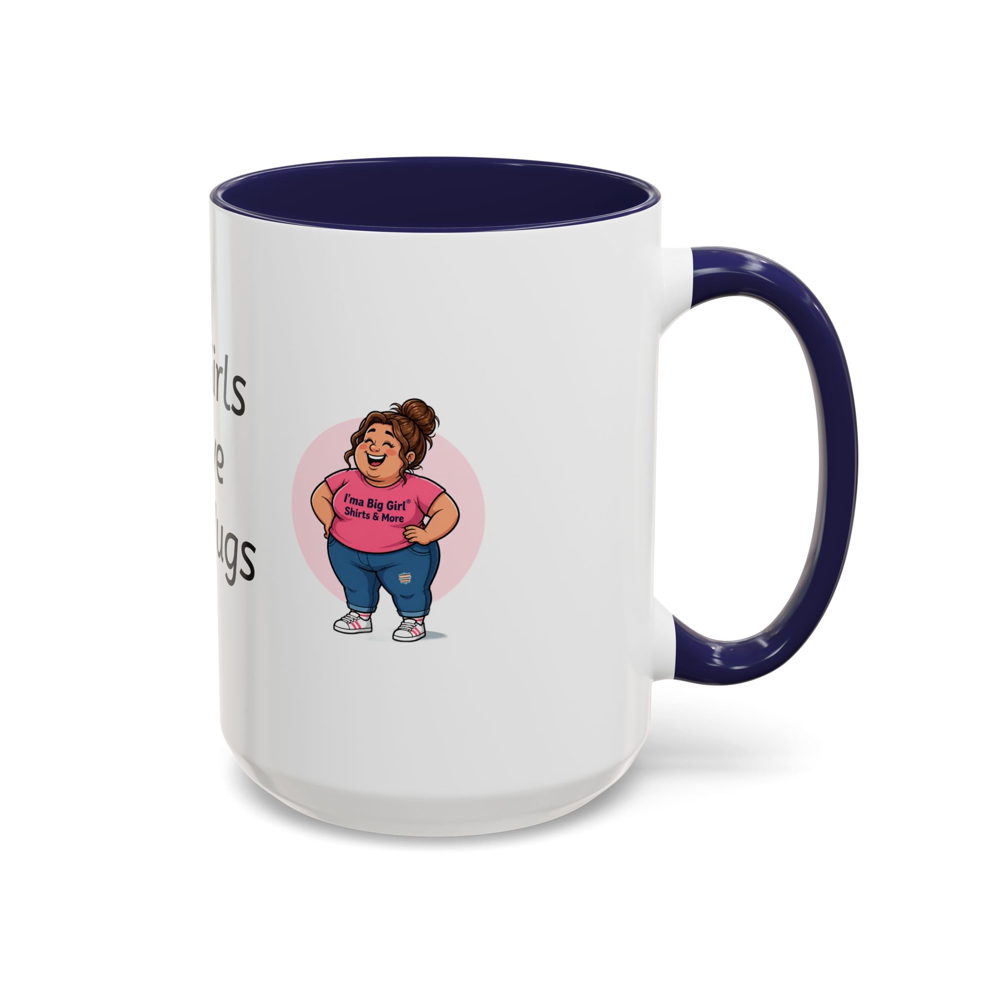 Coffee Mug — "Big Girls Have Big Mugs" Accent Mug (11/15oz)