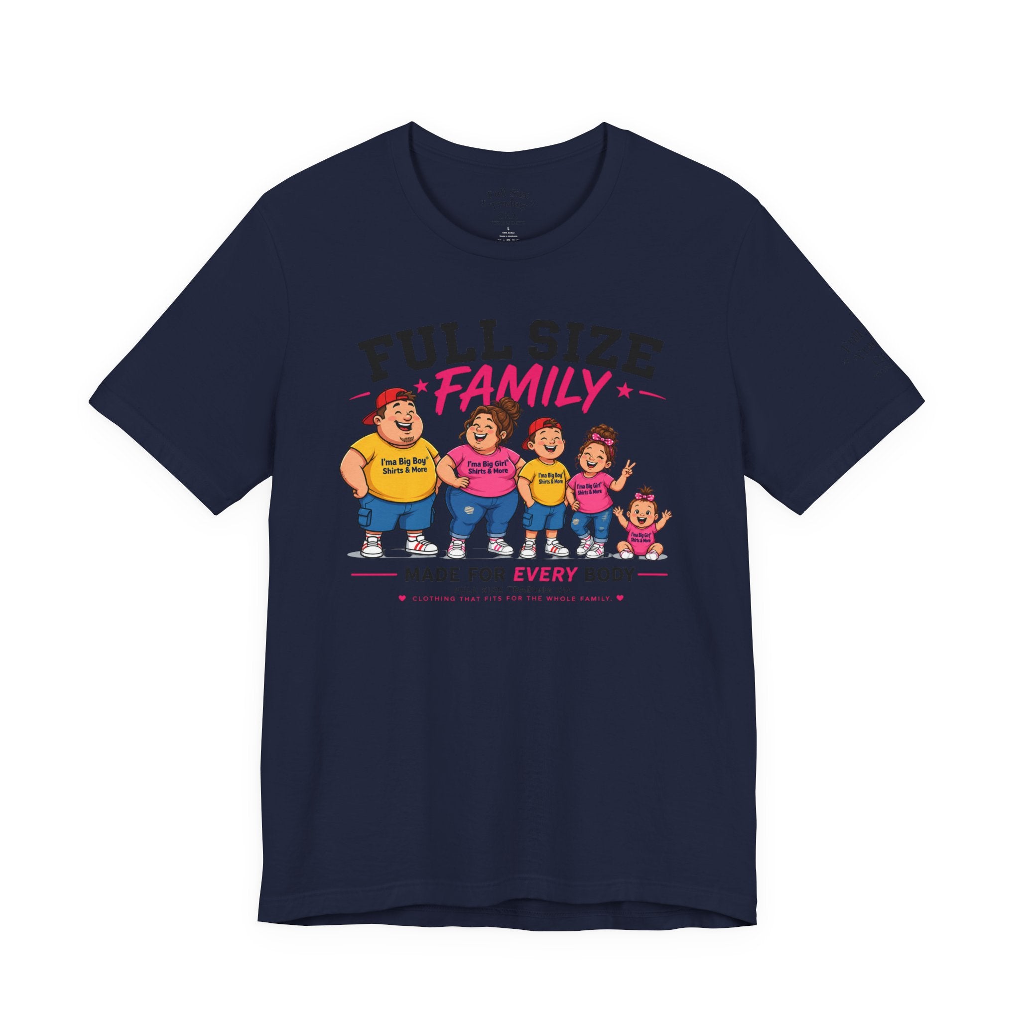 Full Size Family Tee Shirt – Made for Every Body -Unisex