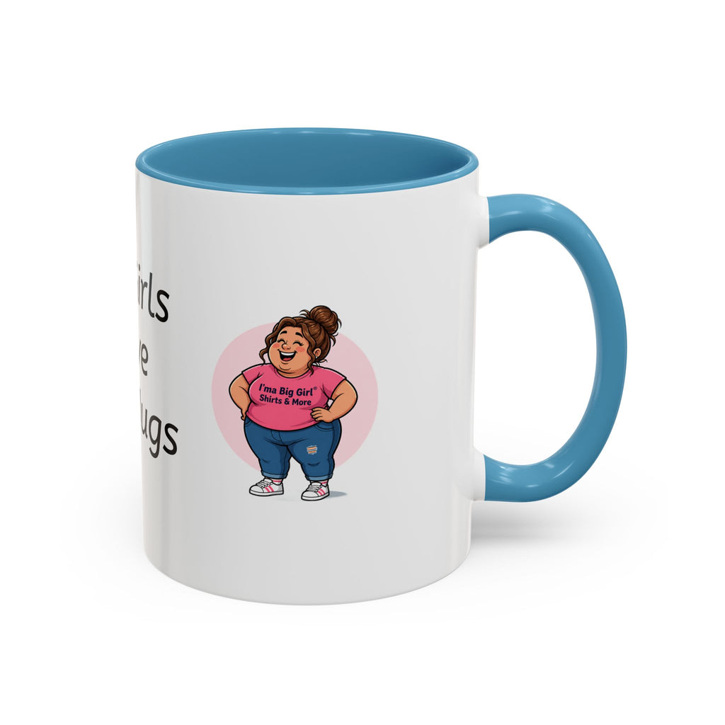 Coffee Mug — "Big Girls Have Big Mugs" Accent Mug (11/15oz)
