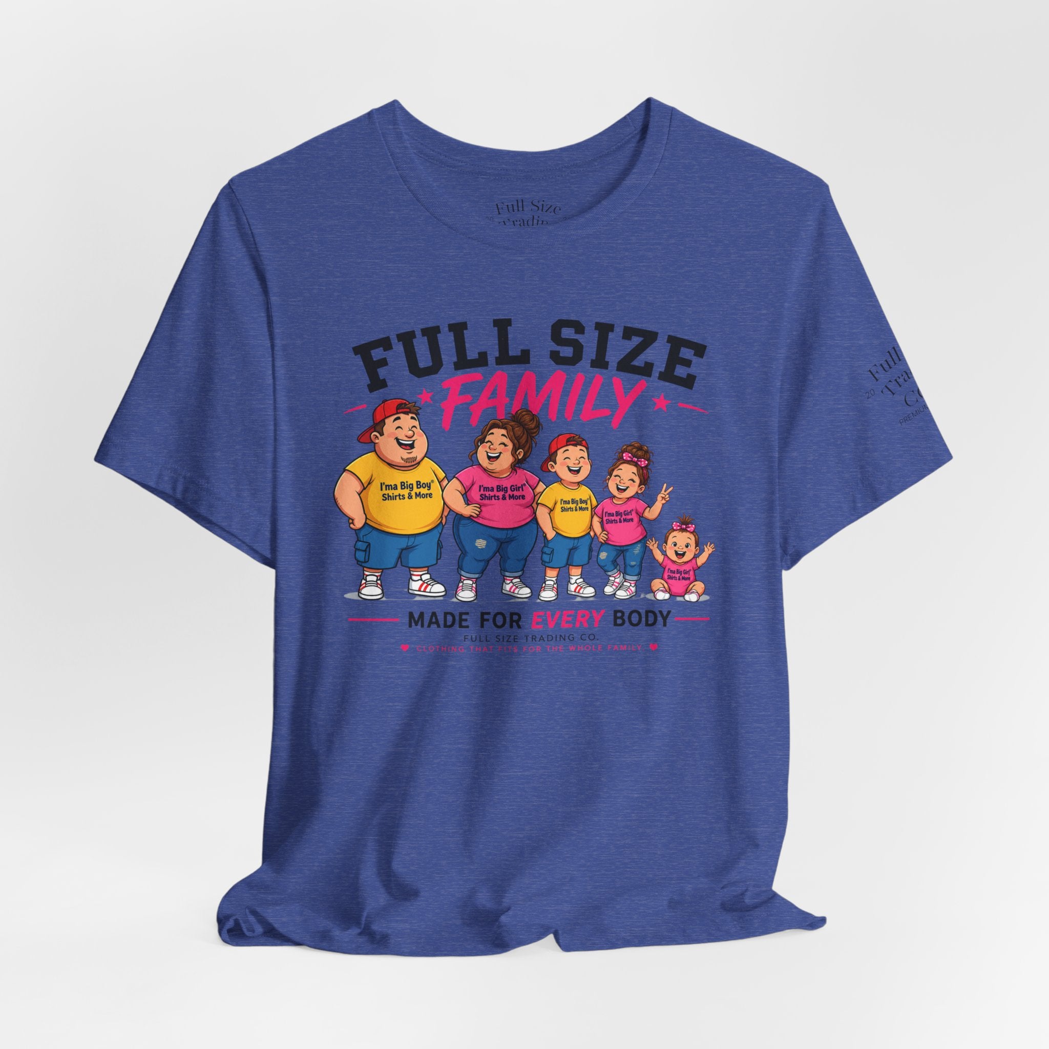 Full Size Family Tee Shirt – Made for Every Body -Unisex