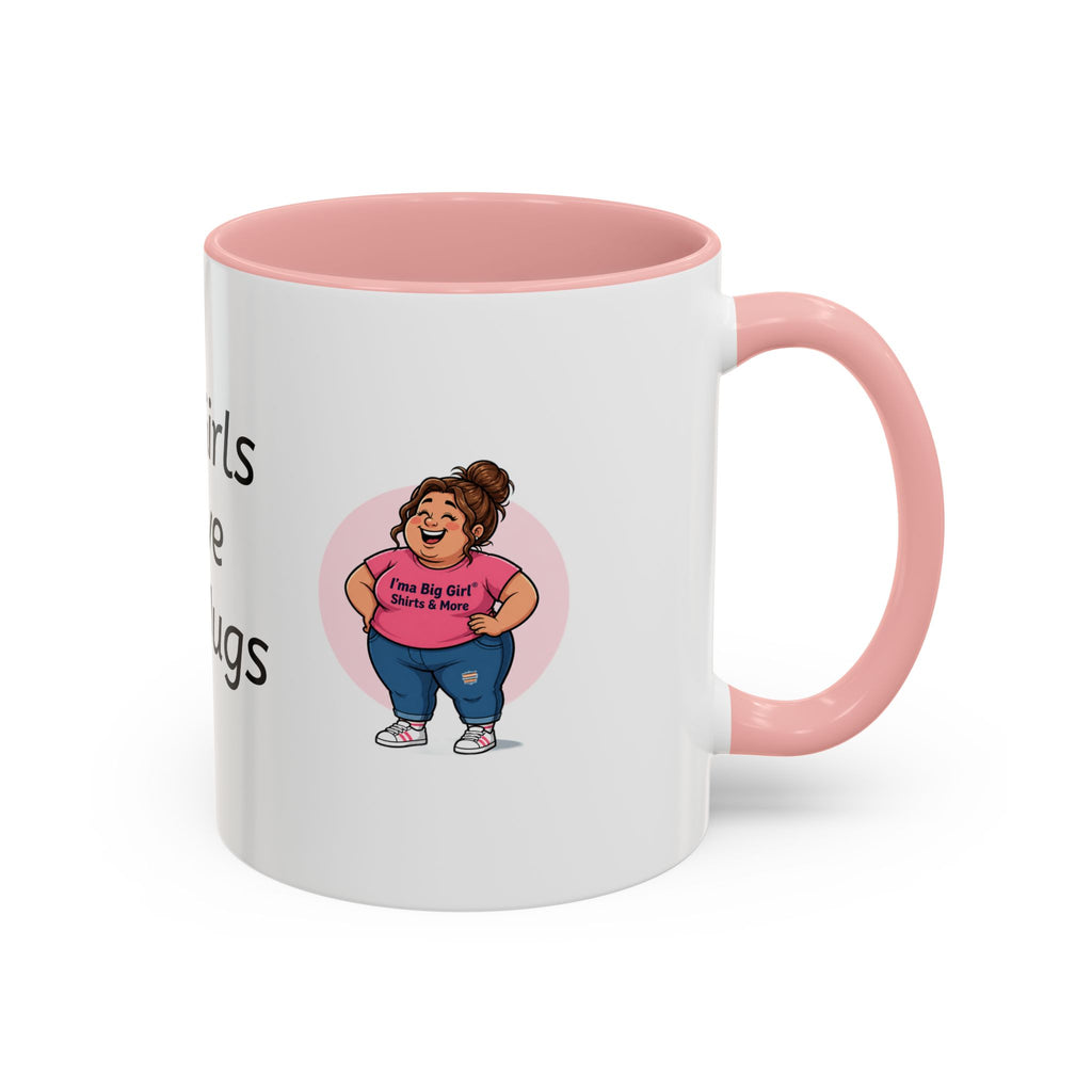 Coffee Mug — "Big Girls Have Big Mugs" Accent Mug (11/15oz)