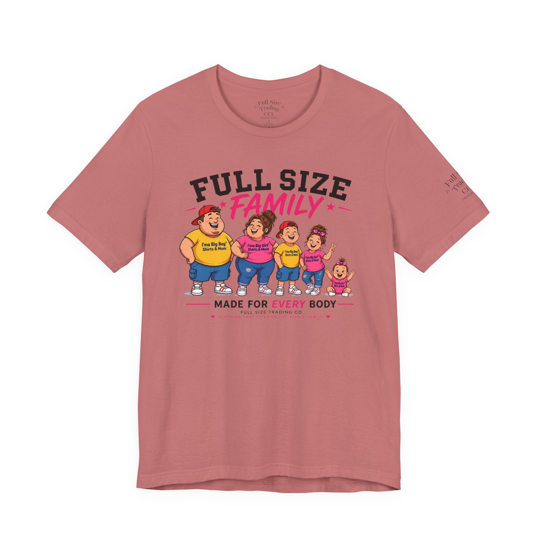 Full Size Family Tee Shirt – Made for Every Body -Unisex