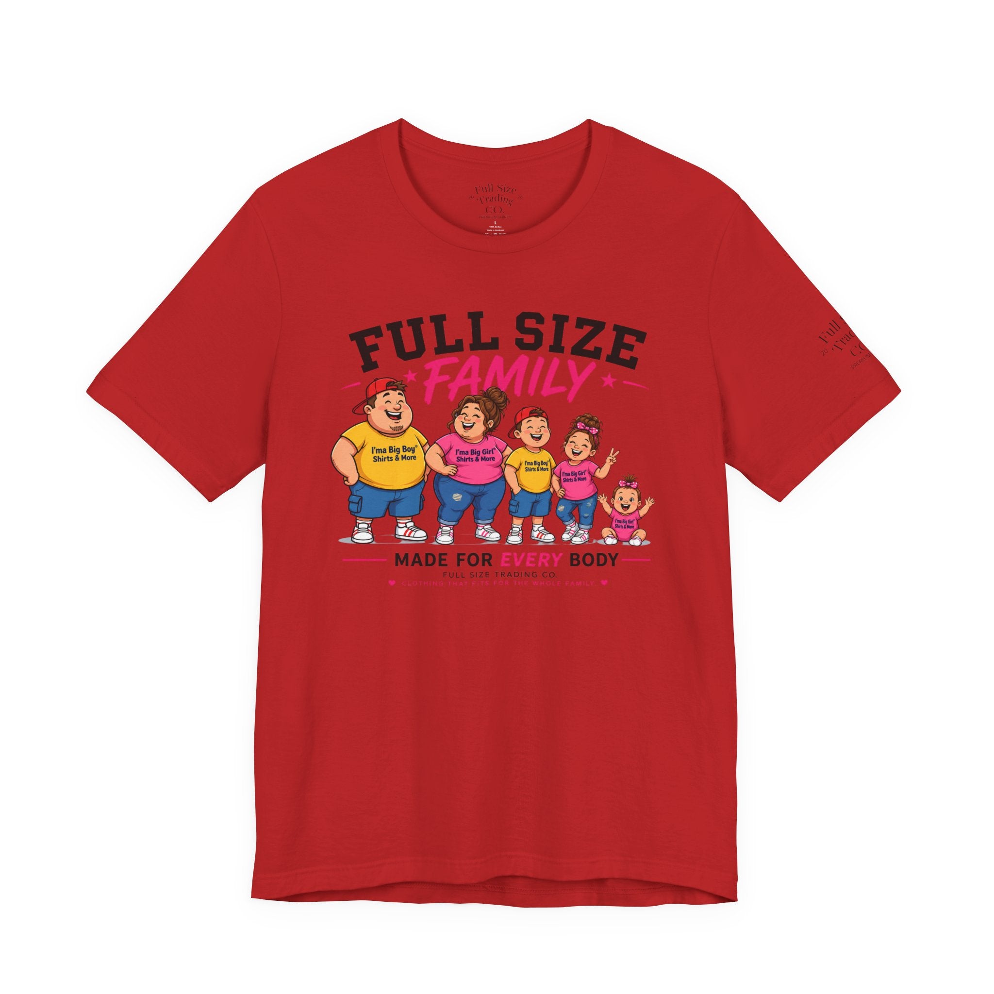 Full Size Family Tee Shirt – Made for Every Body -Unisex