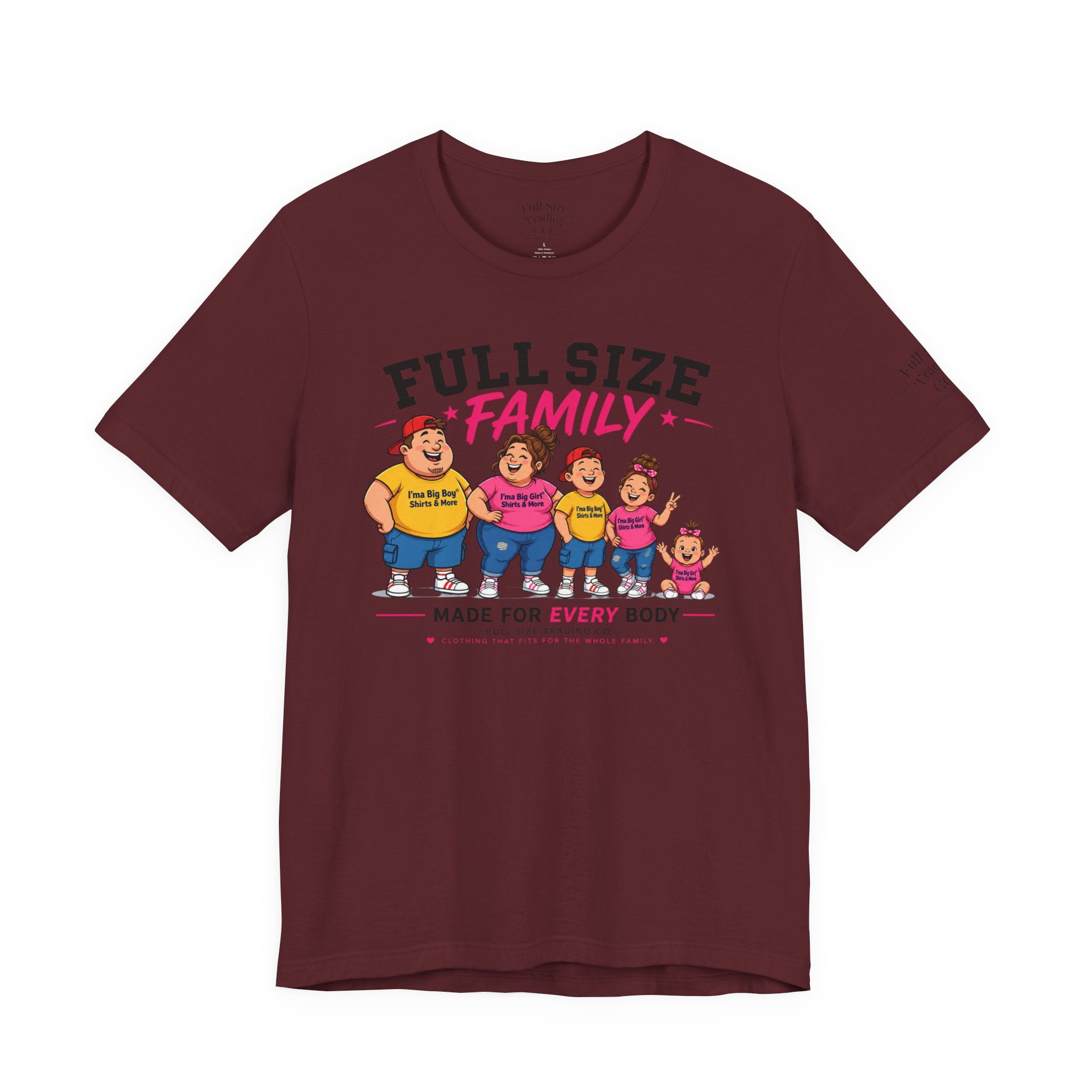 Full Size Family Tee Shirt – Made for Every Body -Unisex