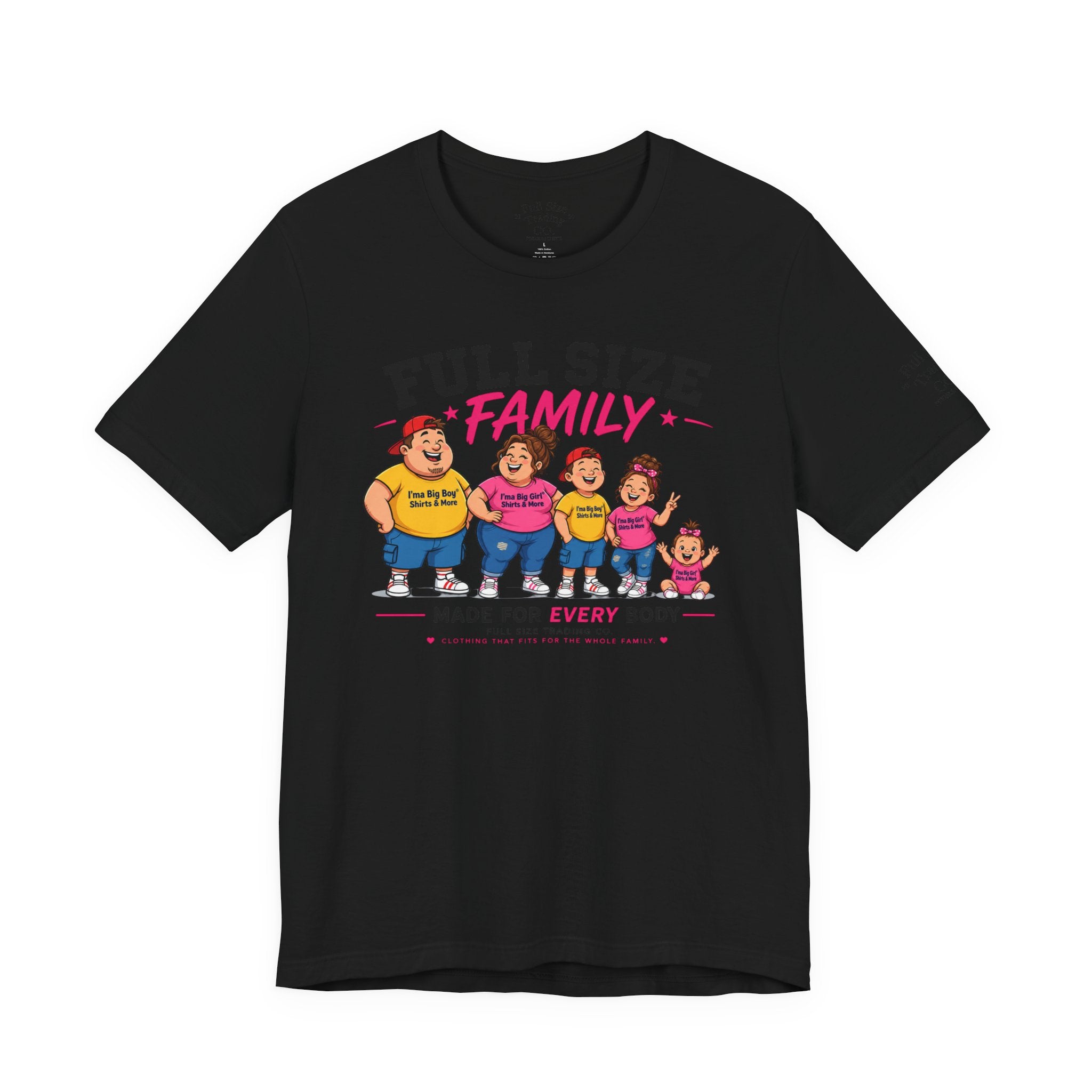 Full Size Family Tee Shirt – Made for Every Body -Unisex