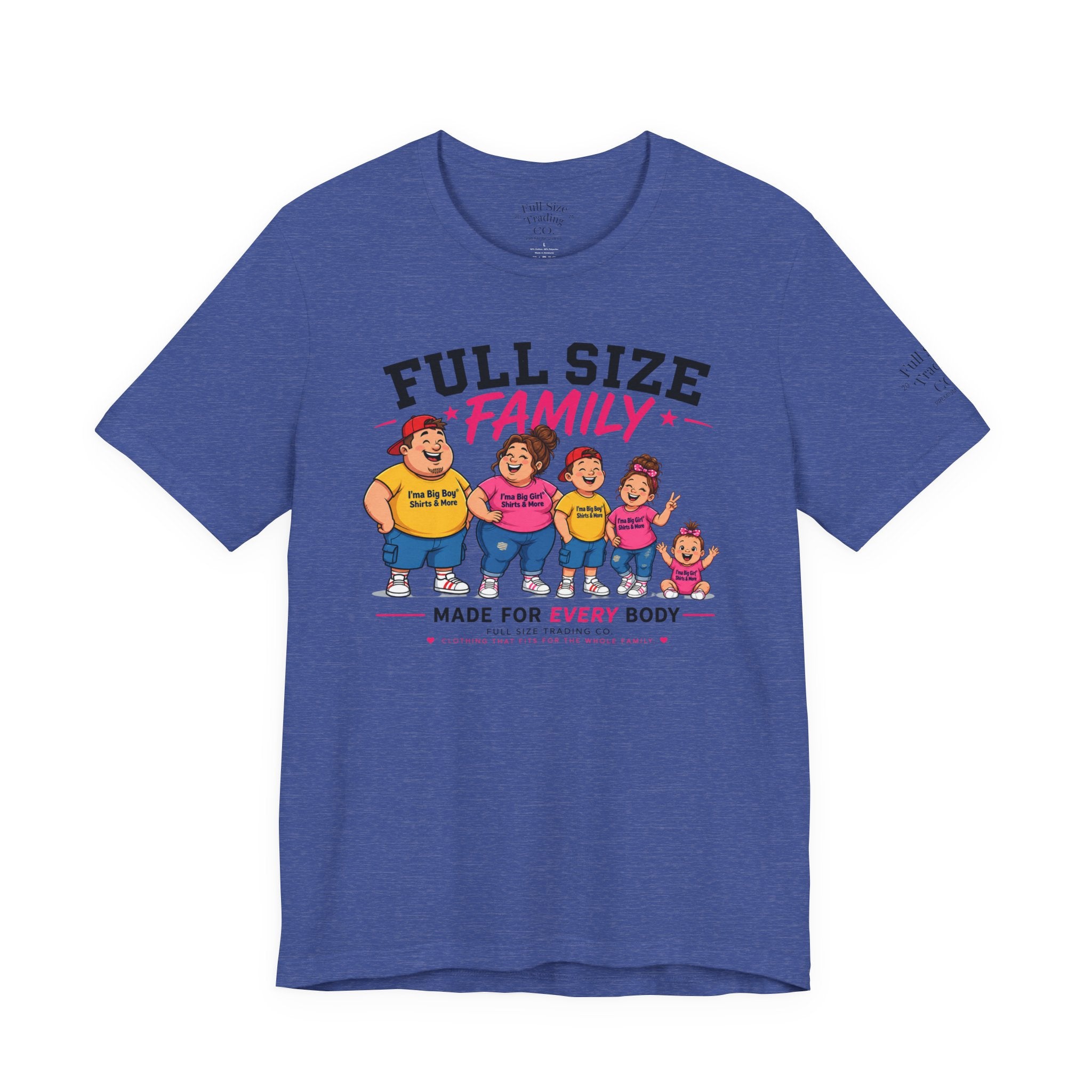 Full Size Family Tee Shirt – Made for Every Body -Unisex