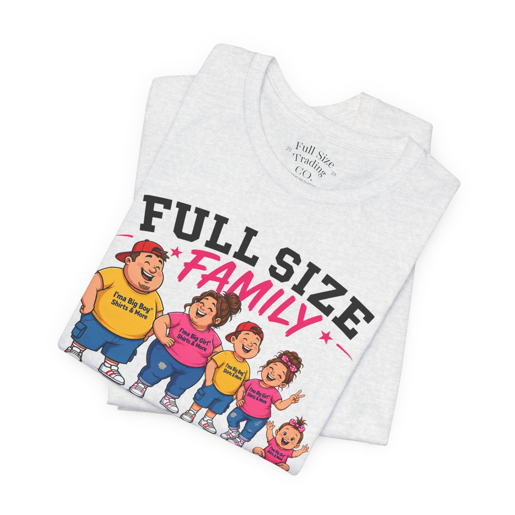 Full Size Family Tee Shirt – Made for Every Body -Unisex