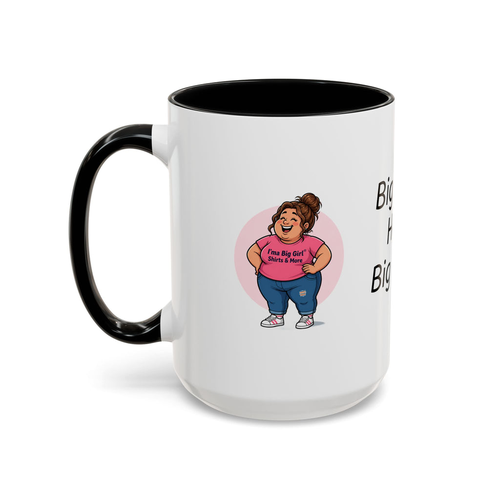 Coffee Mug — "Big Girls Have Big Mugs" Accent Mug (11/15oz)