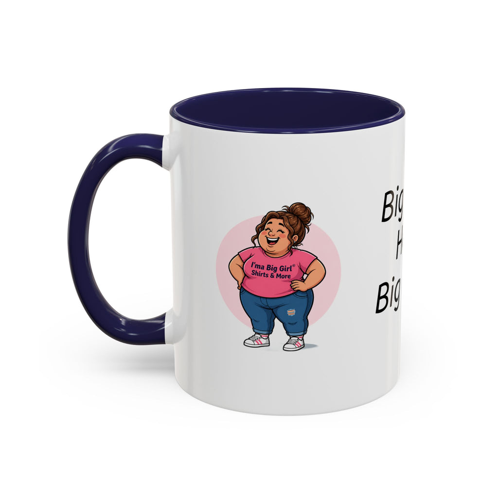 Coffee Mug — "Big Girls Have Big Mugs" Accent Mug (11/15oz)