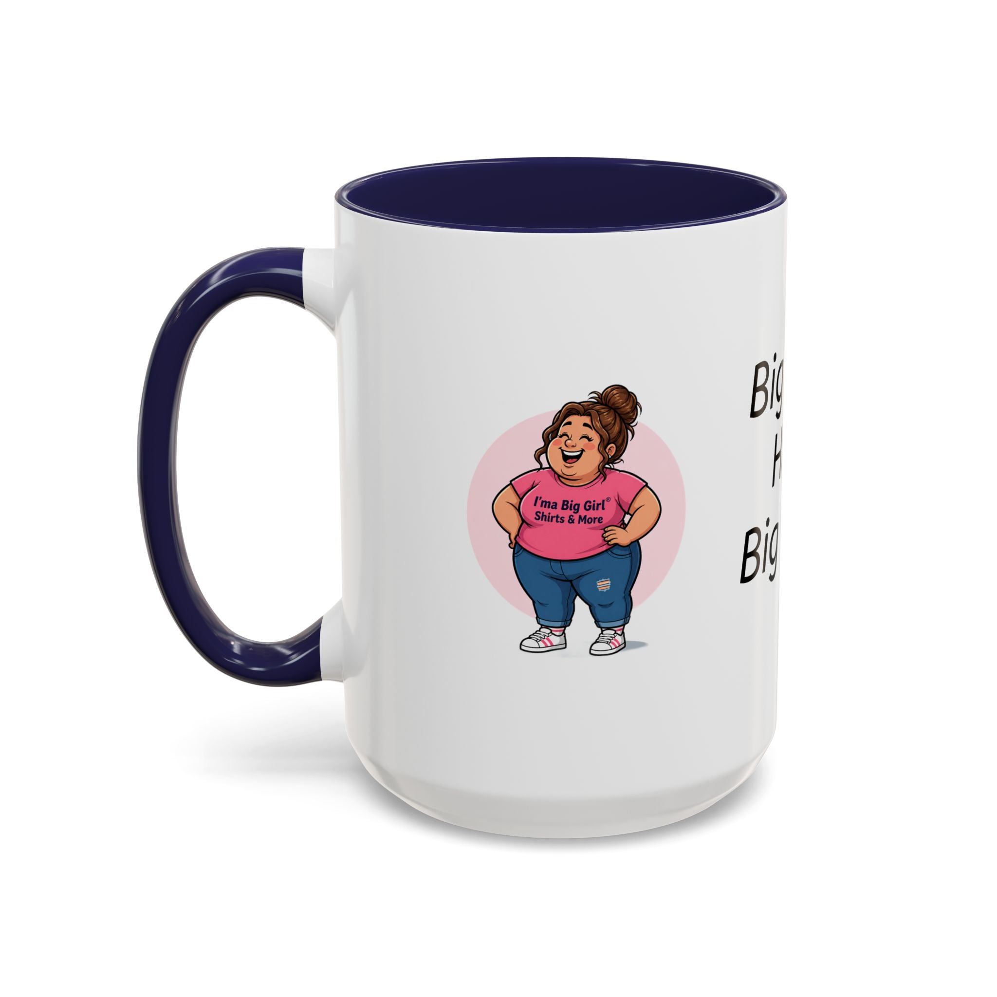 Coffee Mug — "Big Girls Have Big Mugs" Accent Mug (11/15oz)