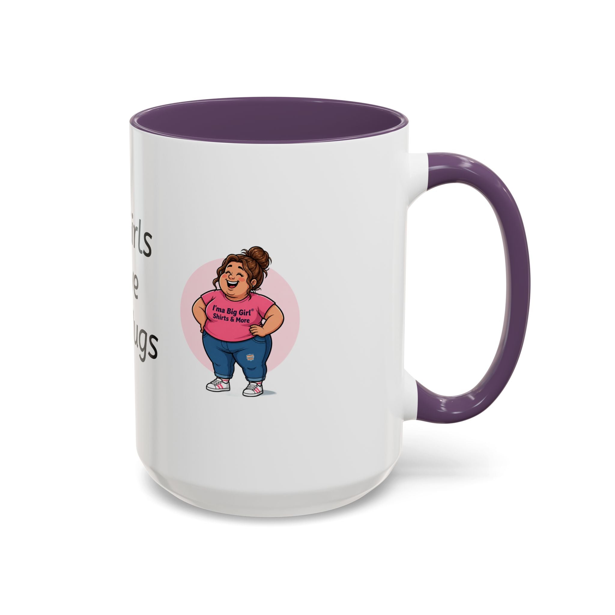 Coffee Mug — "Big Girls Have Big Mugs" Accent Mug (11/15oz)