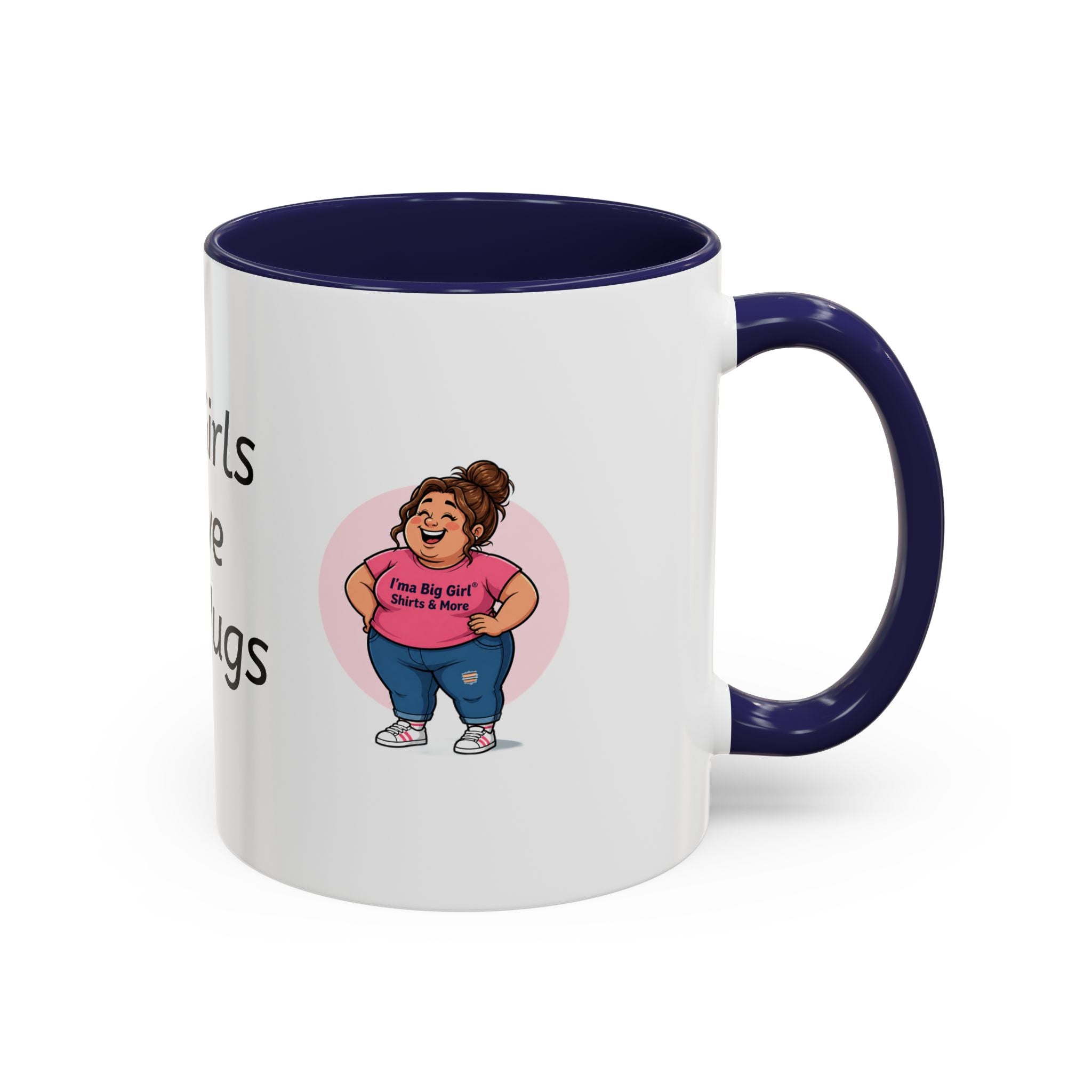 Coffee Mug — "Big Girls Have Big Mugs" Accent Mug (11/15oz)