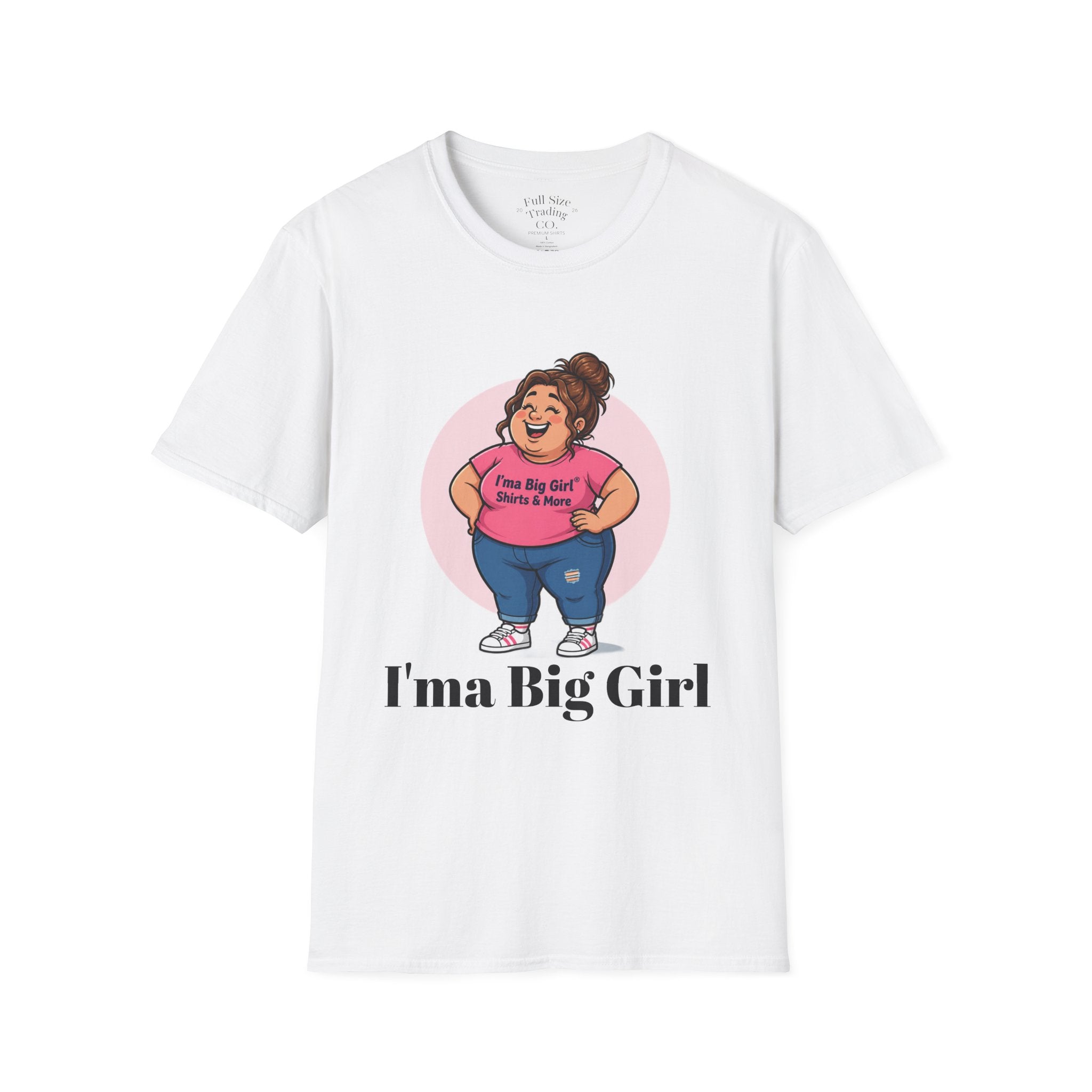 Big Girl Graphic T-Shirt — "I'm a Big Girl" Full-Size Pride Tee