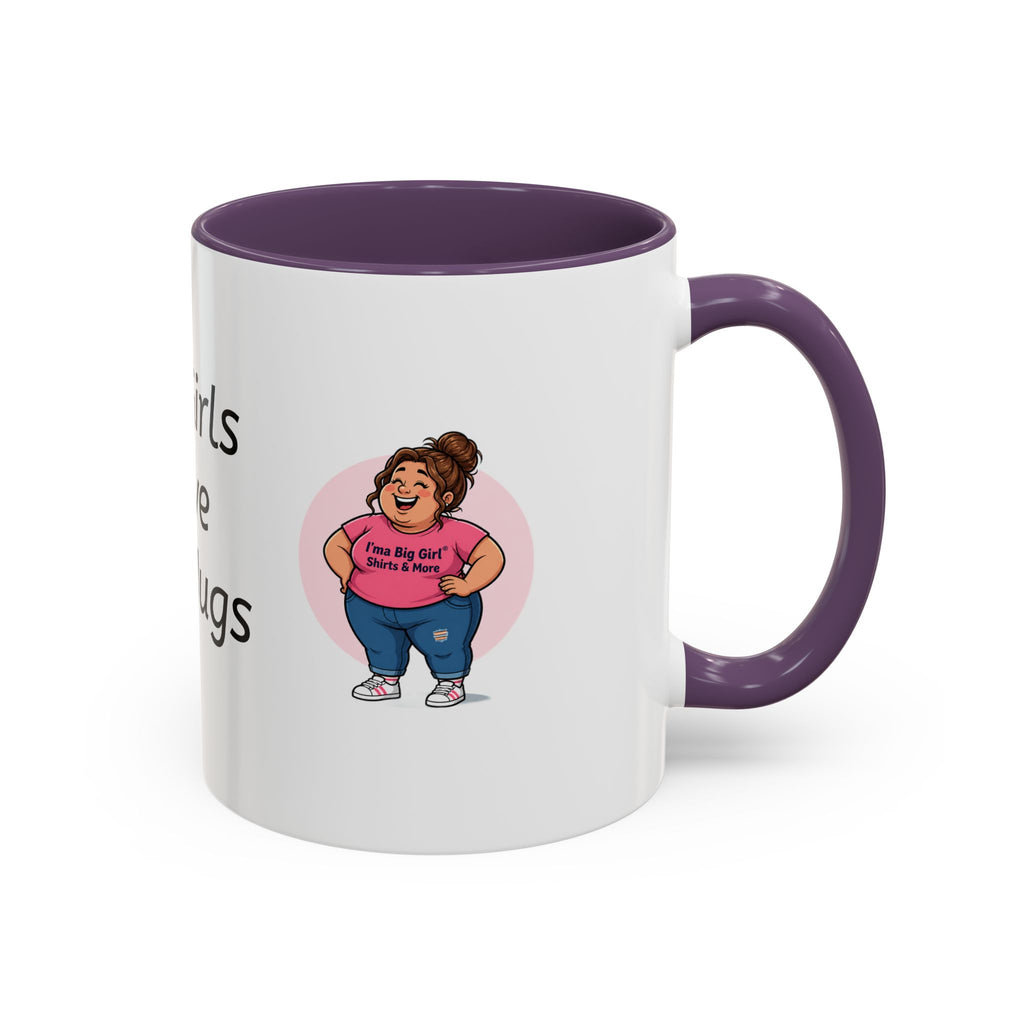 Coffee Mug — "Big Girls Have Big Mugs" Accent Mug (11/15oz)